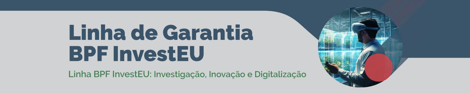 InvestEU - Investigação, Inovação e Digitalização InvestEU - Investigação, Inovação e Digitalização